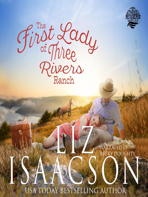 Title details for The First Lady of Three Rivers Ranch by Liz Isaacson - Available